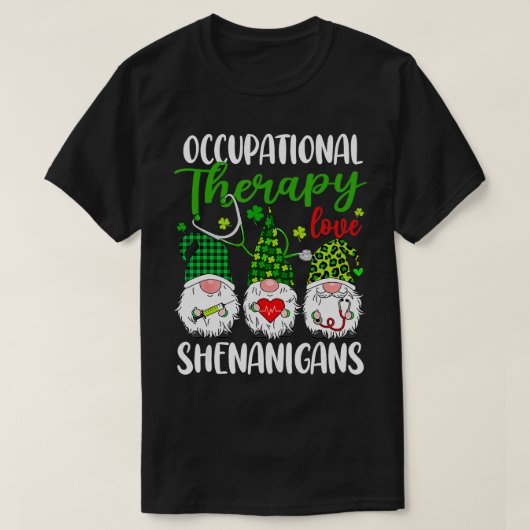 Liebe der Arbeitstherapie Shenanigans Gnomes St Pa T-Shirt (Design vorne)