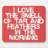 Liebe der Geruch des Teers u. der Federn am Mousepad (Vorne)