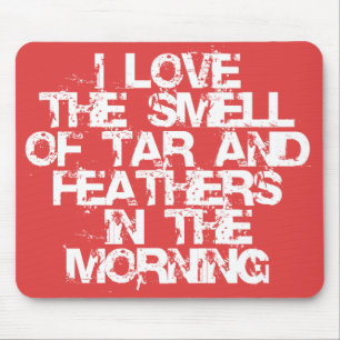 Liebe der Geruch des Teers u. der Federn am Mousepad