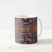 Liebe der Menschen, die Gott dir gegeben hat Kaffeetasse (VorderseiteRechts)