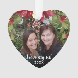 Liebe der Schwester-I mein Foto-Weihnachtsgrün SIS Ornament