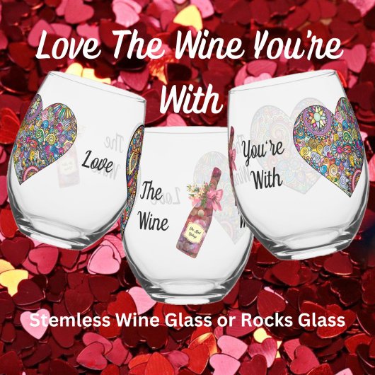 Liebe Der Wein mit dem Sie sind - Rockglas oder Weinglas Ohne Stiel
