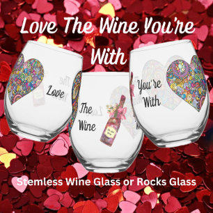 Liebe Der Wein mit dem Sie sind - Rockglas oder Weinglas Ohne Stiel
