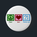 Liebe des Friedens 21 Button<br><div class="desc">21. Geburtstag! Niedlich.</div>
