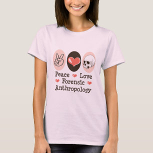Liebe des Friedens Forensische Anthropologie Bio T T-Shirt