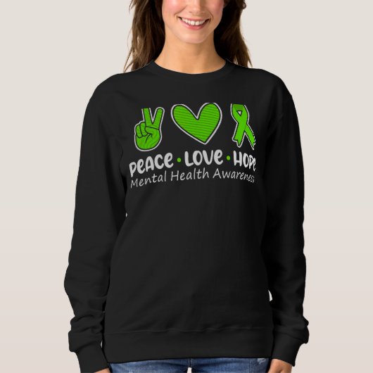Liebe des Friedens Hoffnung Bewusstsein für psychi Sweatshirt (Vorderseite)