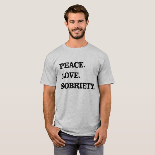 Liebe des Friedens in Sobriety für Erholung T-Shirt (Vorne ganz)