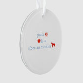 Liebe des Friedens Sibirische Huskies Ornament (Vorderseite)