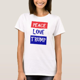 Liebe des Friedens Trump T - Shirt