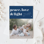 Liebe des Friedens und Foto der leichten Navy Feiertagskarte<br><div class="desc">Frieden,  Liebe und Licht. | Senden Sie Ihre Hanukkah Grüße an Familie und Freunde mit dieser anpassbaren Hanukkah-Karte. Es zeichnet sich durch Retro-fett Typografie aus. Personalisieren Sie dieses Foto Hanukkah-Karte durch Hinzufügen Ihrer Daten. Diese benutzerdefinierte Hanukkah-Karte ist in anderen Farben und Cardstock erhältlich. Matching-Elemente sind ebenfalls verfügbar.</div>