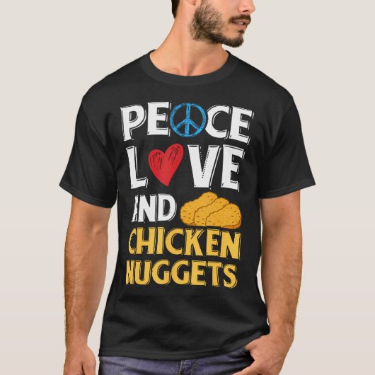 Liebe des Friedens und Hühner-Nuggets T-Shirt (Vorderseite)