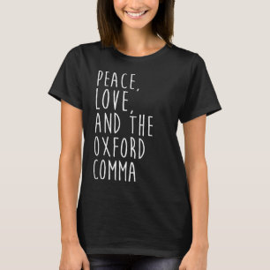 Liebe des Friedens und Oxford Comma Englisch Gramm T-Shirt
