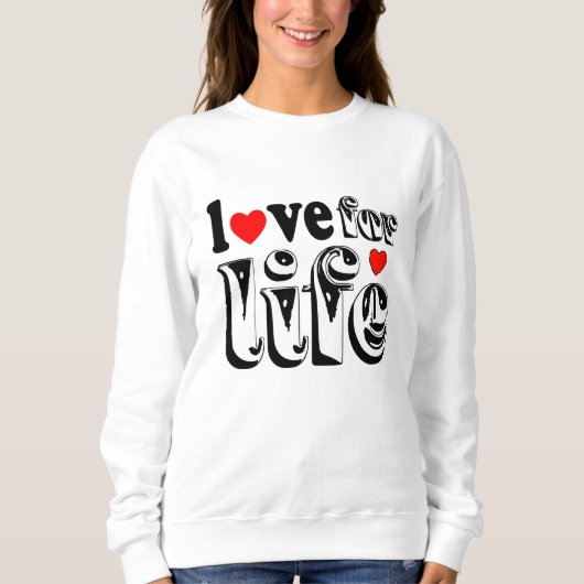 Liebe des Lebens Sweatshirt (Vorderseite)