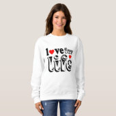 Liebe des Lebens Sweatshirt (Vorne ganz)