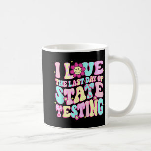 Liebe des letzten Tages der Staat Testing Teacher  Kaffeetasse
