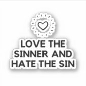 Liebe des Sünders und Hass der Sünde Aufkleber (Vorderseite)