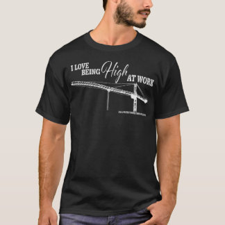 Liebe des Tower Crane Operators ist hoch im Einsat T-Shirt