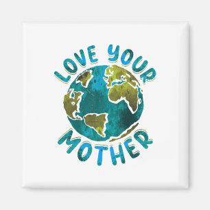 Liebe des Umweltbewusstseins Ihrer Mutter Erde Magnet