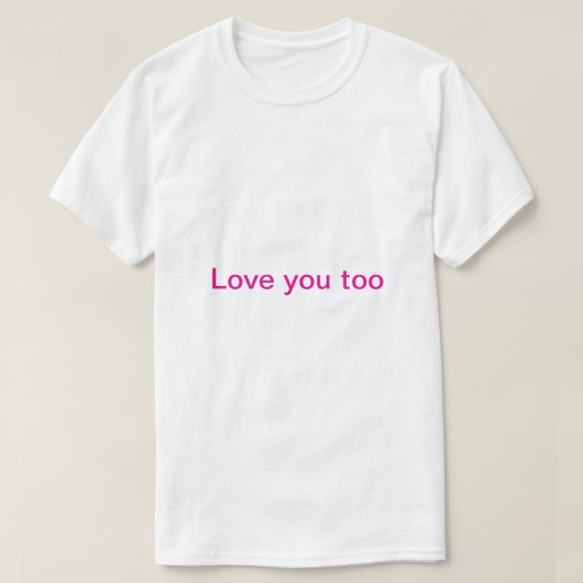 liebe dich auch  T-Shirt (Design vorne)