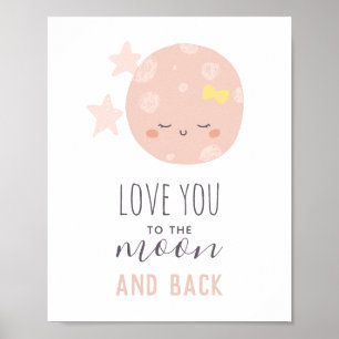 Liebe dich bis zum Mond und zurück. Baby Mädchen.  Poster