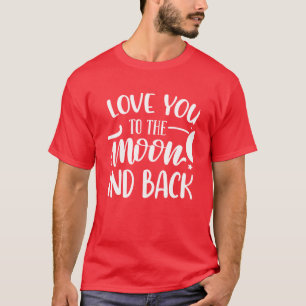 Liebe dich bis zum Mond und zurück Romantisch T-Shirt