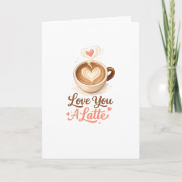 Liebe dich ein Latte – Süßes Kaffee-Valentinstagsg Karte