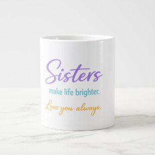 Liebe dich immer – Schwester-Geschenktasse Jumbo-Tasse