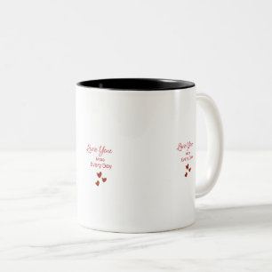 Liebe dich jeden Tag mehr Tasse