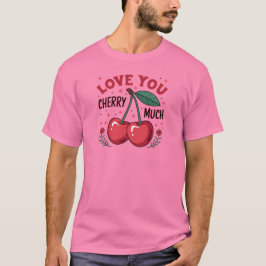 Liebe dich Kirsche sehr T-Shirt