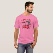 Liebe dich Kirsche sehr T-Shirt (Vorne ganz)