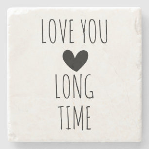 Liebe dich lange Zeit Typography Herz Steinuntersetzer