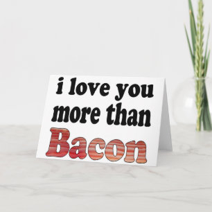 Liebe dich mehr als Bacon Feiertagskarte