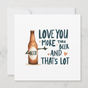 Liebe dich mehr als Bier  Karte