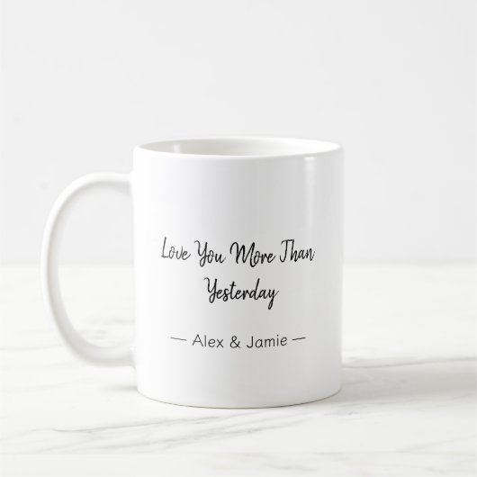 Liebe dich mehr als gestern – Romantischer Spruch Kaffeetasse (Links)
