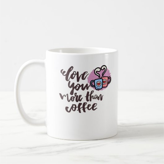 Liebe dich mehr als Kaffee Süßer Romantischer Stil Kaffeetasse (Links)