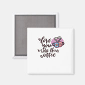 Liebe dich mehr als Kaffee Süßer Romantischer Stil Magnet (Vorderseite/Rückseite)