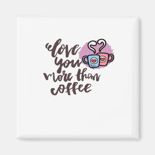 Liebe dich mehr als Kaffee Süßer Romantischer Stil Magnet (Vorne)