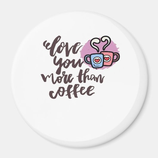 Liebe dich mehr als Kaffee Süßer Romantischer Stil Magnet (Vorne)