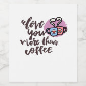 Liebe dich mehr als Kaffee Süßer Romantischer Stil Weinetikett (Einzelnes Label)