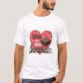 Liebe dich mehr als Schokolade T-Shirt (Vorderseite)