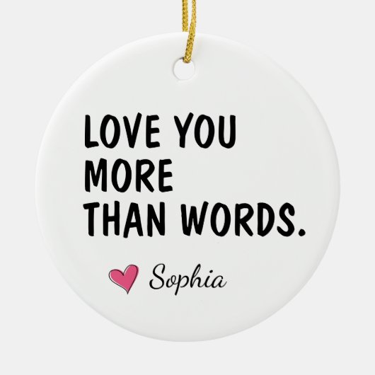 Liebe dich mehr als Worte, Mutternname Keramik Ornament (Vorne)
