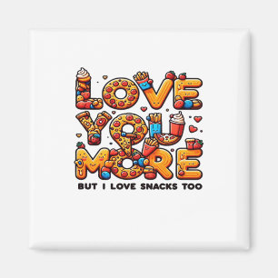 Liebe dich mehr und Snacks auch Lustige Foodie Spi Magnet