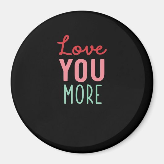 Liebe dich mehr Valentinstag Hochzeitszitat-Design Magnet (Vorne)