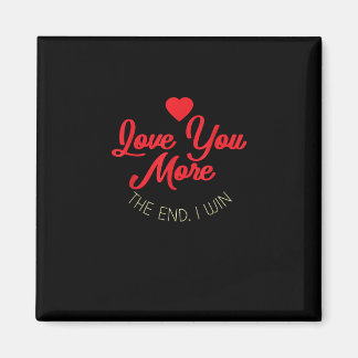 Liebe dich mehr, wenn ich gewinne, lustiger Valent Magnet