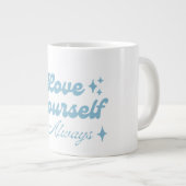 Liebe dich selbst immer Jumbo-Tasse (Vorderseite Rechts)