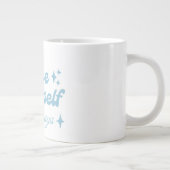 Liebe dich selbst immer Jumbo-Tasse (Rechts)