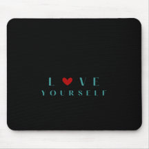 Liebe dich selbst Inspirierende Zitat-Mauspad