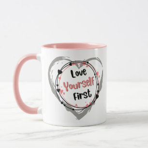 Liebe dich selbst zuerst Kaffeetasse