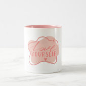 Liebe dich selbst zweifarbige tasse (Mittel)