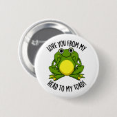 Liebe dich von meinem Kopf zu meinem toad Funny An Button (Vorne & Hinten)